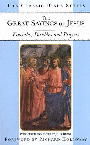 Bild des Verkufers fr Great Sayings of Jesus: Proverbs, Parables and Prayers (Classic Bible Series) zum Verkauf von WeBuyBooks