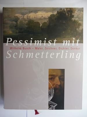 Seller image for Pessimist mit Schmetterling - Wilhelm Busch - Maler, Zeichner, Dichter, Denker *. for sale by Antiquariat am Ungererbad-Wilfrid Robin
