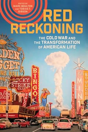 Imagen del vendedor de Red Reckoning : The Cold War and the Transformation of American Life a la venta por GreatBookPrices