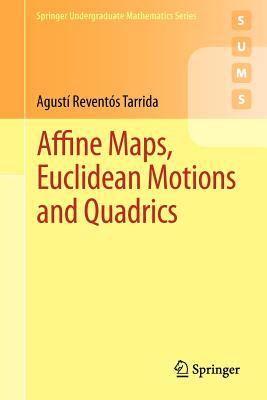 Seller image for Affine Maps, Euclidean Motions and Quadrics (Paperback or Softback) for sale by BargainBookStores