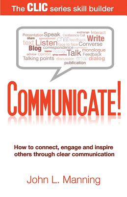 Bild des Verkufers fr Communicate!: How to connect, engage and inspire others through clear communication (Paperback or Softback) zum Verkauf von BargainBookStores