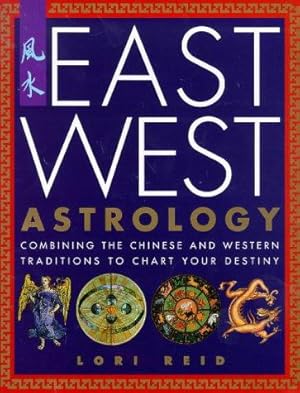 Seller image for East West Astrology: Combining the Chinese and Western Traditions to Chart Your Destiny for sale by WeBuyBooks