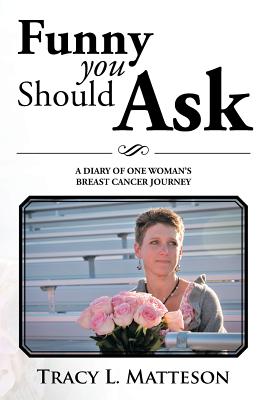 Seller image for Funny You Should Ask: A Diary of One Woman's Breast Cancer Journey (Paperback or Softback) for sale by BargainBookStores