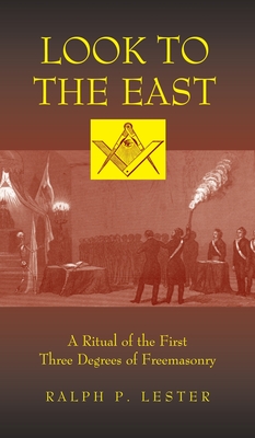 Bild des Verkufers fr Look to the East: A Ritual of the First Three Degrees of Freemasonry (Hardback or Cased Book) zum Verkauf von BargainBookStores