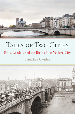 Imagen del vendedor de Tales of Two Cities: Paris, London and the Birth of the Modern City (Paperback or Softback) a la venta por BargainBookStores