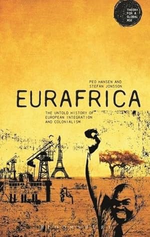Bild des Verkufers fr Eurafrica : The Untold History of European Integration and Colonialism zum Verkauf von AHA-BUCH GmbH