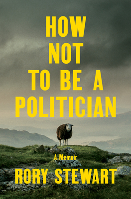 Image du vendeur pour How Not to Be a Politician: A Memoir (Hardback or Cased Book) mis en vente par BargainBookStores