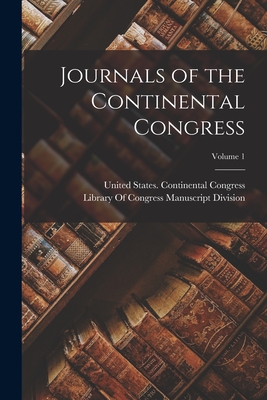 Seller image for Journals of the Continental Congress; Volume 1 (Paperback or Softback) for sale by BargainBookStores