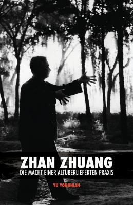 Imagen del vendedor de Zhan Zhuang: Die Macht einer Alt�berlieferten Praxis (Paperback or Softback) a la venta por BargainBookStores