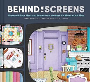 Bild des Verkufers fr Behind the Screens: Illustrated Floor Plans and Scenes from the Best TV Shows of All Time (Hardback or Cased Book) zum Verkauf von BargainBookStores