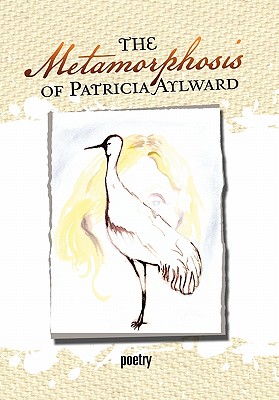 Imagen del vendedor de The Metamorphosis of Patricia Aylward (Paperback or Softback) a la venta por BargainBookStores