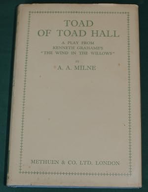 Toad of Toad Hall. A Play from Kenneth Grahame's "The Wind in the Willows"