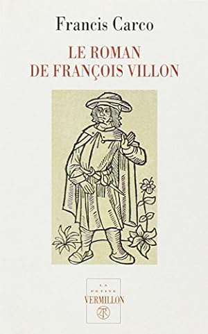 Image du vendeur pour Le Roman De Francois Villon (La petite vermillon) mis en vente par WeBuyBooks