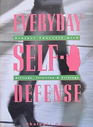 Seller image for Everyday Self-Defense: Protect Yourself with Attitude, Intuition and Strategy for sale by WeBuyBooks