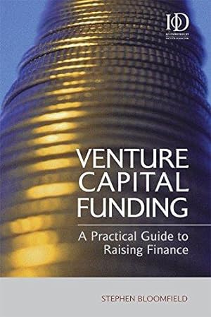 Bild des Verkufers fr Venture Capital Funding: A Practical Guide to Raising Finance zum Verkauf von WeBuyBooks