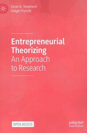 Bild des Verkufers fr Entrepreneurial Theorizing : An Approach to Research zum Verkauf von GreatBookPrices