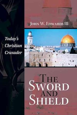 Seller image for Sword and Shield : Today's Christian Crusader for sale by GreatBookPrices