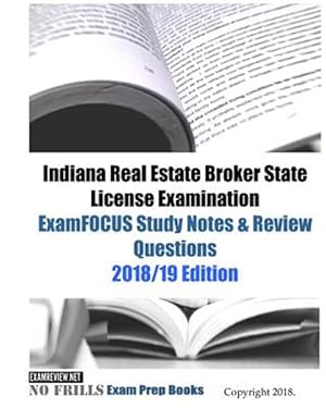 Seller image for Indiana Real Estate Broker State License Examination Examfocus Study Notes & Review Questions for sale by GreatBookPrices