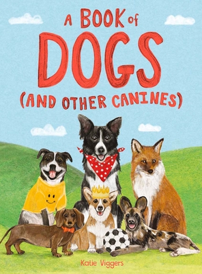 Seller image for A Book of Dogs (and Other Canines) (Hardback or Cased Book) for sale by BargainBookStores