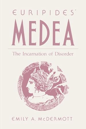 Immagine del venditore per Euripides' Medea : The Incarnation of Disorder venduto da GreatBookPrices