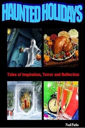 Immagine del venditore per Haunted Holidays : Tales of Inspiration, Terror and Reflection venduto da GreatBookPrices