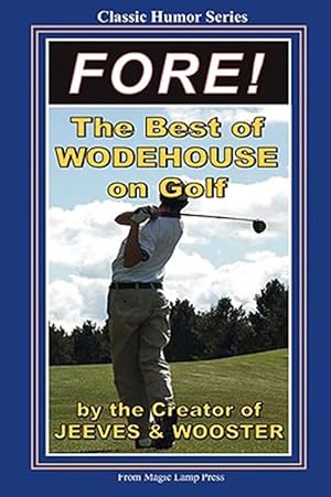 Imagen del vendedor de Fore! : The Best of Wodehouse on Golf a la venta por GreatBookPrices