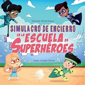 Immagine del venditore per Simulacro de Encierro en la Escuela de Superhroes: Lockdown Drill at Superhero School (Spanish Edition) -Language: spanish venduto da GreatBookPrices