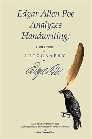 Imagen del vendedor de Edgar Allan Poe Analyzes Handwriting : A Chapter on Autography a la venta por GreatBookPrices