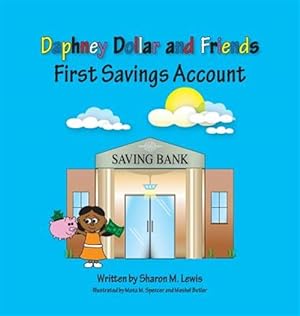 Seller image for First Savings Account: Daphney Dollars and Friends for sale by GreatBookPrices