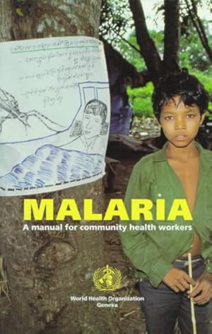 Imagen del vendedor de Malaria : A Manual for Community Health Workers a la venta por GreatBookPrices