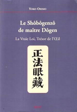 Imagen del vendedor de Le Shbgenz de matre Dgen : La Vraie Loi , Trsor de l'Oeil a la venta por Au vert paradis du livre