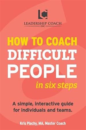 Seller image for How to Coach Difficult People in Six Steps for sale by GreatBookPrices