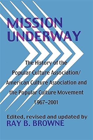 Immagine del venditore per Mission Underway : The History of the Popular Culture Association/American Culture. venduto da GreatBookPrices