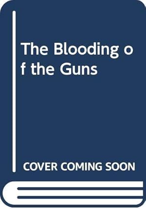 Immagine del venditore per The Blooding Of The Guns: Number 1 in series (Nicholas Everard) venduto da WeBuyBooks