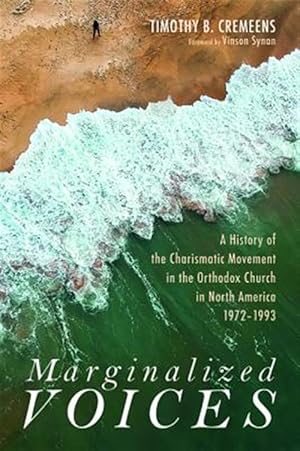 Immagine del venditore per Marginalized Voices : A History of the Charismatic Movement in the Orthodox Church in North America 1972-1995 venduto da GreatBookPrices