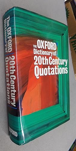 Seller image for The Oxford Dictionary of Twentieth Century Quotations for sale by Baggins Book Bazaar Ltd