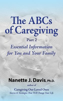 Seller image for The ABCs of Caregiving, Part 2: Essential Information for You and Your Family for sale by GreatBookPrices