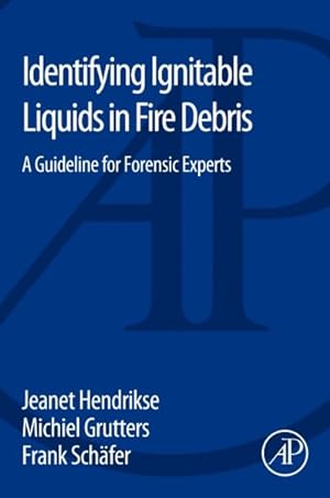 Seller image for Identifying Ignitable Liquids in Fire Debris : A Guideline for Forensic Experts for sale by GreatBookPrices
