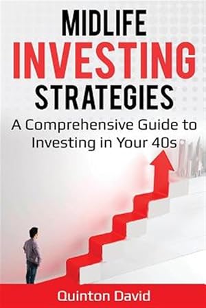 Seller image for Midlife Investing Strategies : A Comprehensive Guide to Investing in Your 40s for sale by GreatBookPrices