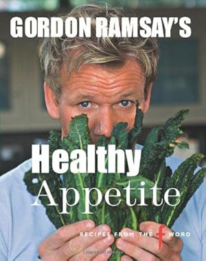 Seller image for Gordon Ramsay's Healthy Appetite for sale by WeBuyBooks