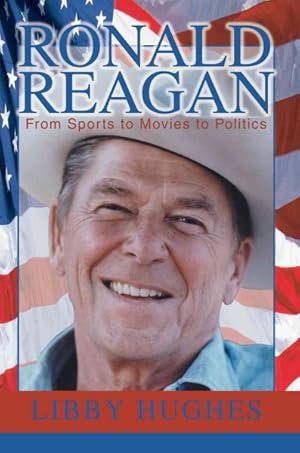 Seller image for Ronald Reagan : From Sports To Movies To Politics for sale by GreatBookPrices