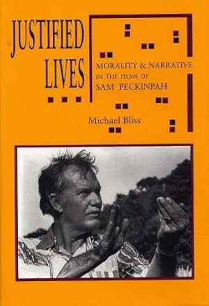 Bild des Verkufers fr Justified Lives: Morality and Narrative in the Films of Sam Peckinpah zum Verkauf von WeBuyBooks