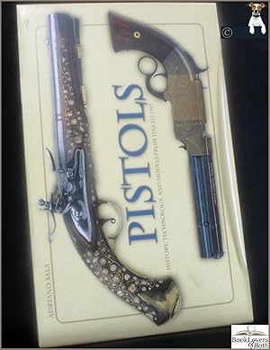 Seller image for Pistols: History, Technology and Models from 1550 to 1913 for sale by BookLovers of Bath