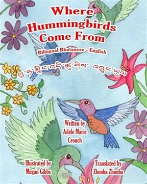 Imagen del vendedor de Where Hummingbirds Come from : Bhutanese Edition a la venta por GreatBookPrices