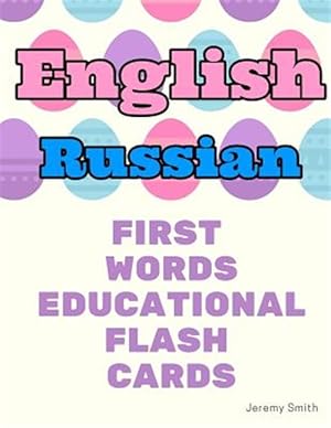 Imagen del vendedor de English Russian First Words Educational Flash Cards: Learning basic vocabulary for boys girls toddlers baby kindergarten preschool and kids a la venta por GreatBookPrices