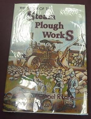 The Story of the Steam Plough Works, Fowlers of Leeds.