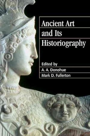 Immagine del venditore per Ancient Art and Its Historiography venduto da GreatBookPrices