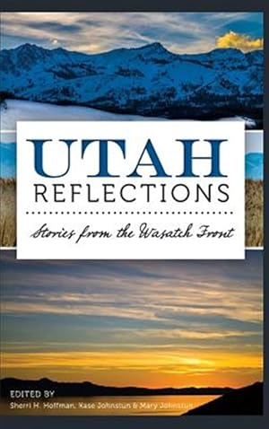 Seller image for Utah Reflections: Stories from the Wasatch Front for sale by GreatBookPrices