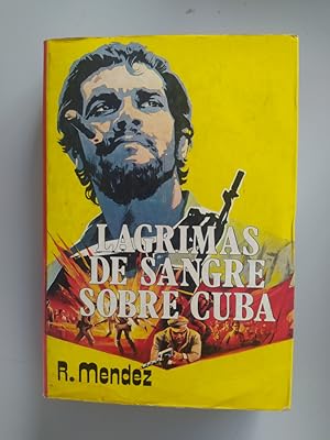 Imagen del vendedor de Lgrimas de sangre sobre Cuba. a la venta por TraperaDeKlaus