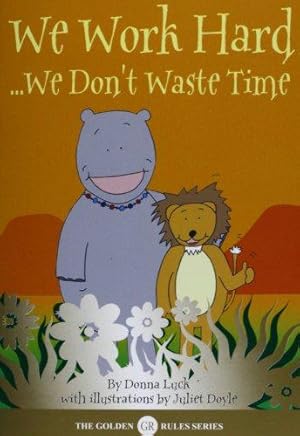 Bild des Verkufers fr Golden Rules Animal Stories: We Work Hard (Size A5): We Don't Waste Time (Golden Rules S.) zum Verkauf von WeBuyBooks